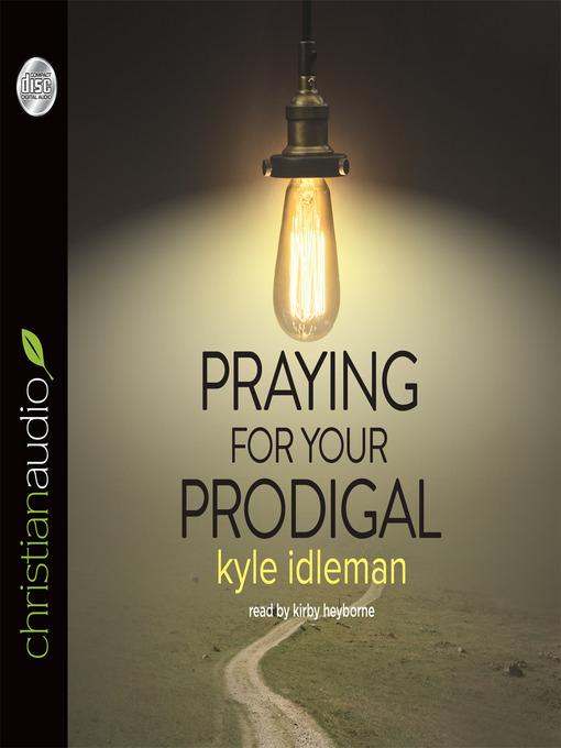 Title details for Praying for Your Prodigal by Kyle Idleman - Available